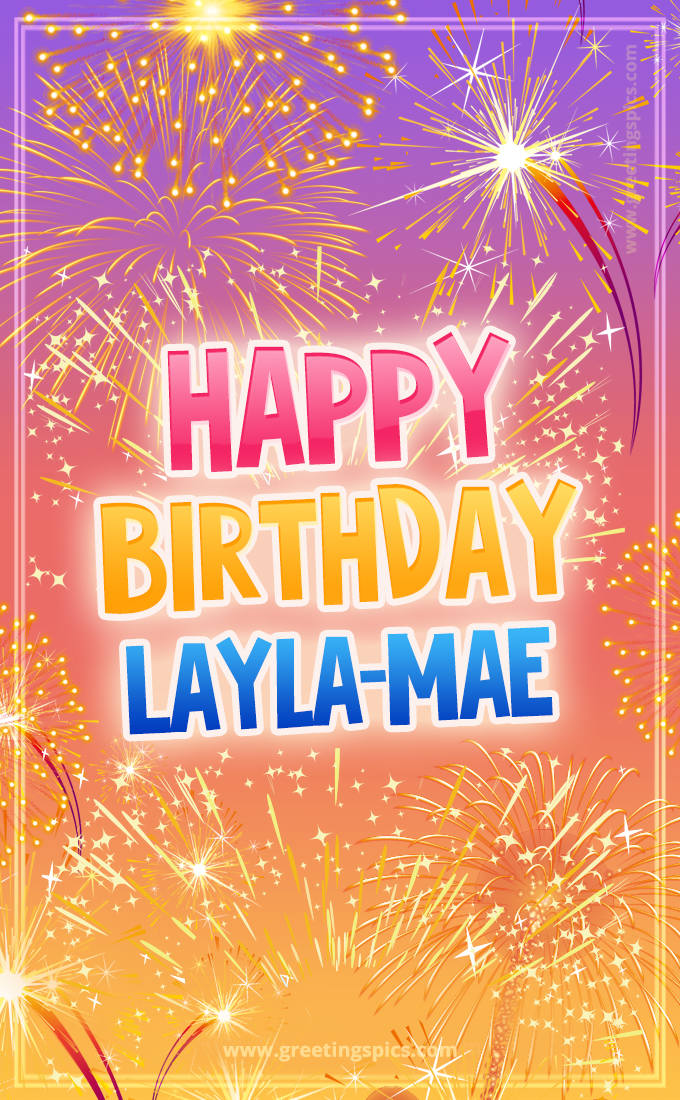 Happy Birthday Layla-Mae Picture with fireworks (tall rectangle shape picture)