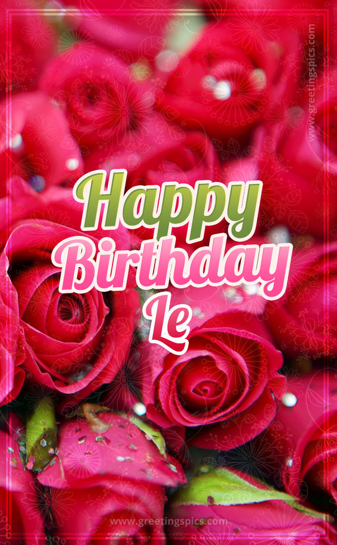 Happy Birthday Le beautiful Image with red roses (tall rectangle shape picture)