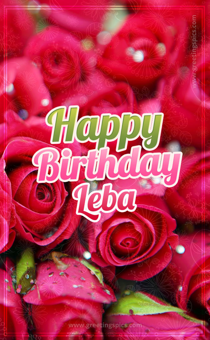 Happy Birthday Leba beautiful Image with red roses (tall rectangle shape picture)