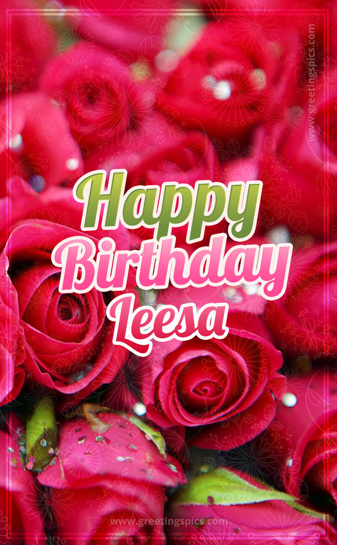 Happy Birthday Leesa beautiful Image with red roses (tall rectangle shape picture)