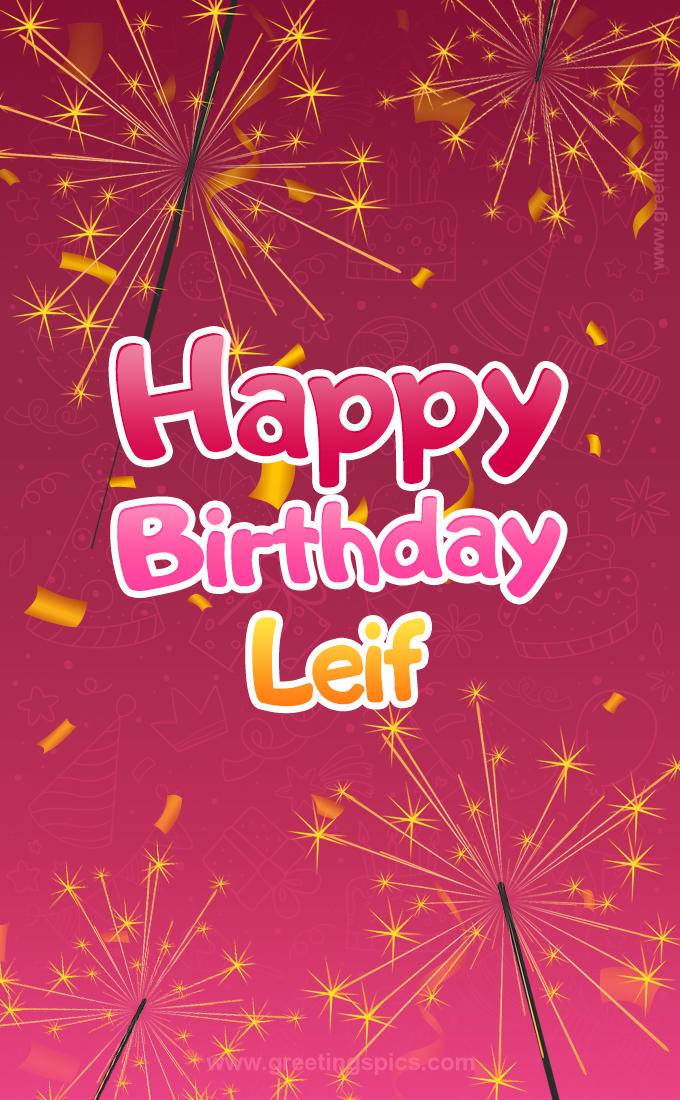 Happy Birthday Leif Image with sparklers (tall rectangle shape picture)