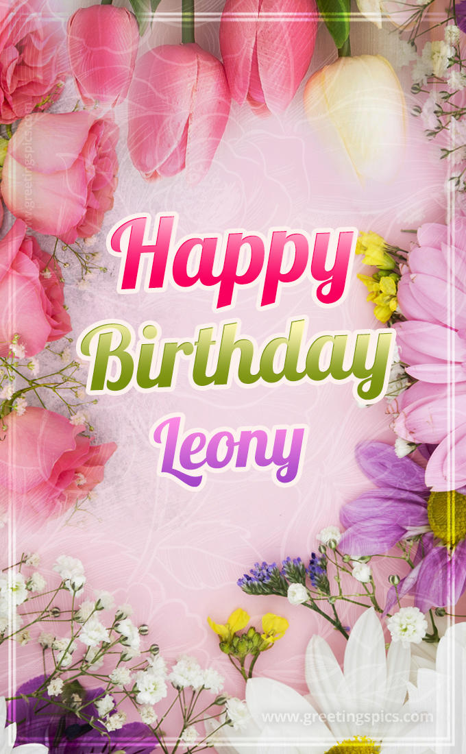 Happy Birthday Leony Picture with beautiful flowers (tall rectangle shape picture)