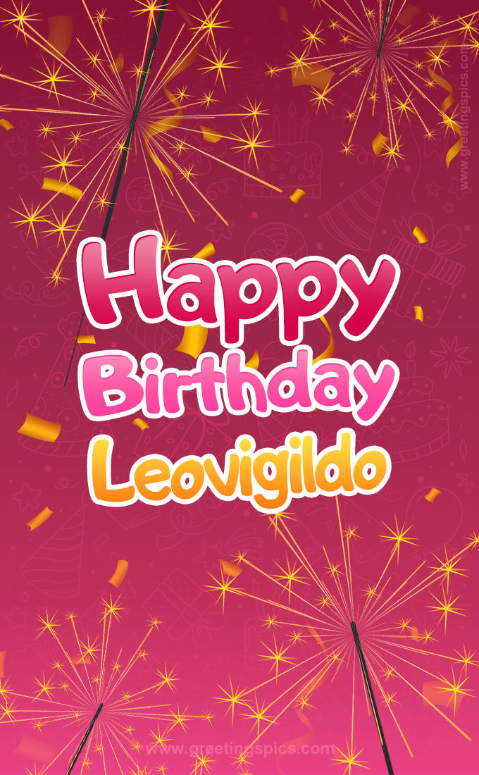 Happy Birthday Leovigildo Image with sparklers (tall rectangle shape picture)