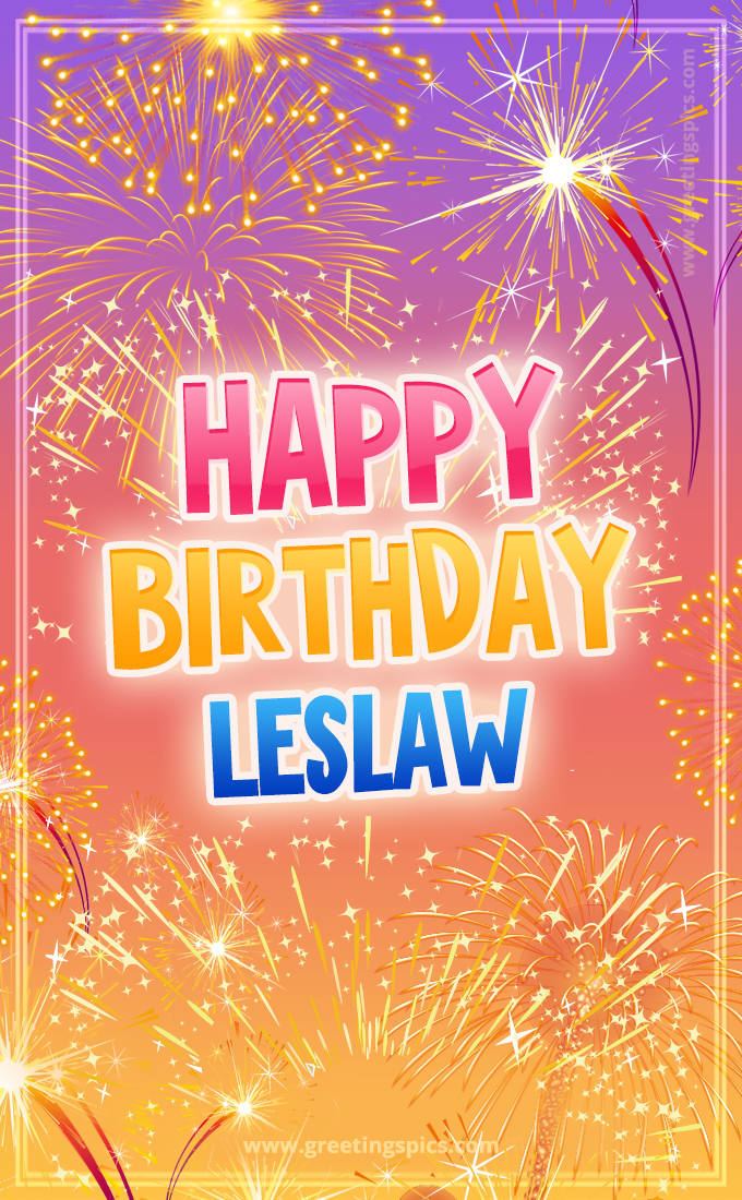 Happy Birthday Leslaw Picture with fireworks (tall rectangle shape picture)