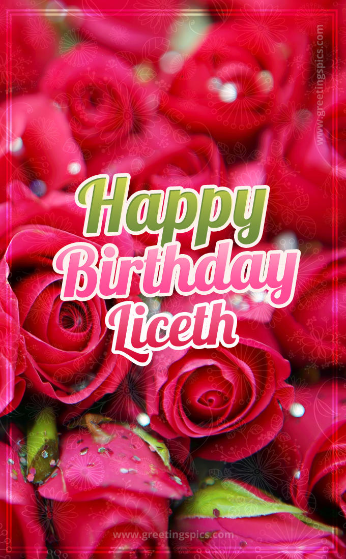 Happy Birthday Liceth beautiful Image with red roses (tall rectangle shape picture)