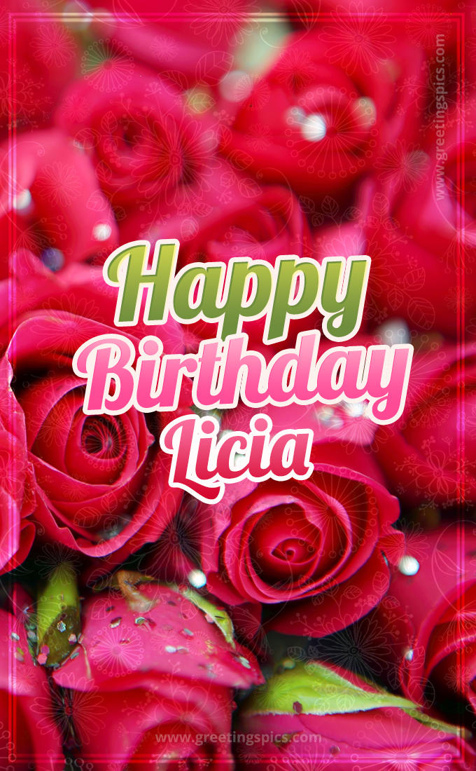 Happy Birthday Licia beautiful Image with red roses (tall rectangle shape picture)