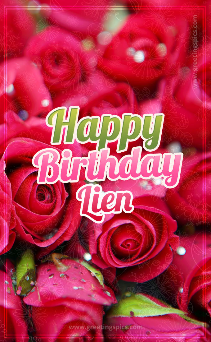 Happy Birthday Lien beautiful Image with red roses (tall rectangle shape picture)