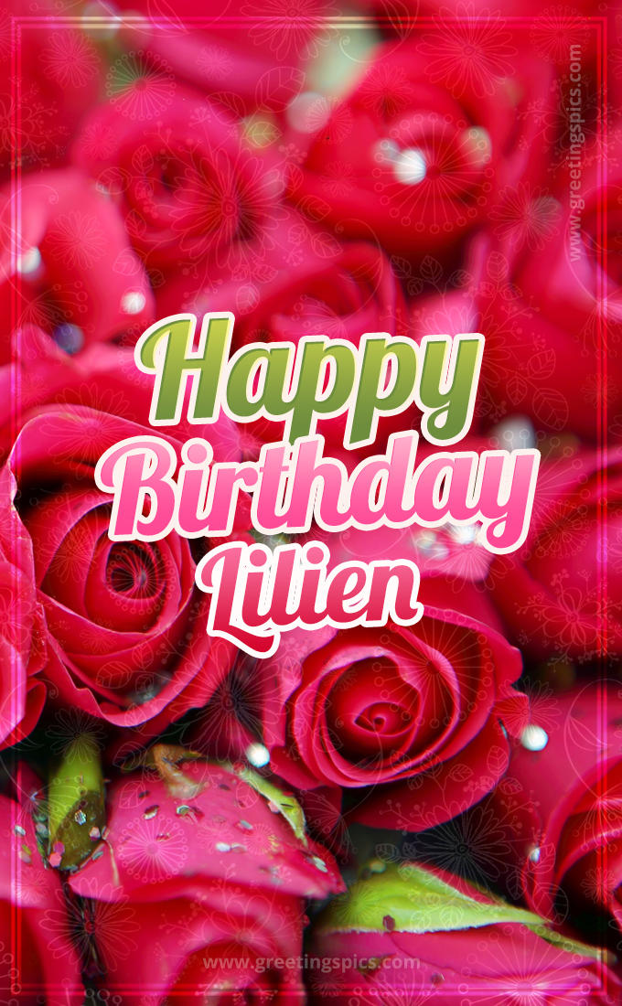 Happy Birthday Lilien beautiful Image with red roses (tall rectangle shape picture)