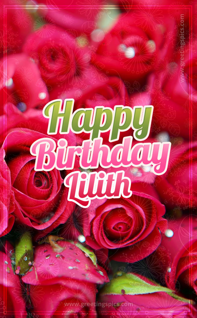 Happy Birthday Lilith beautiful Image with red roses (tall rectangle shape picture)