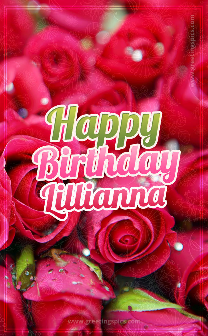 Happy Birthday Lillianna beautiful Image with red roses (tall rectangle shape picture)