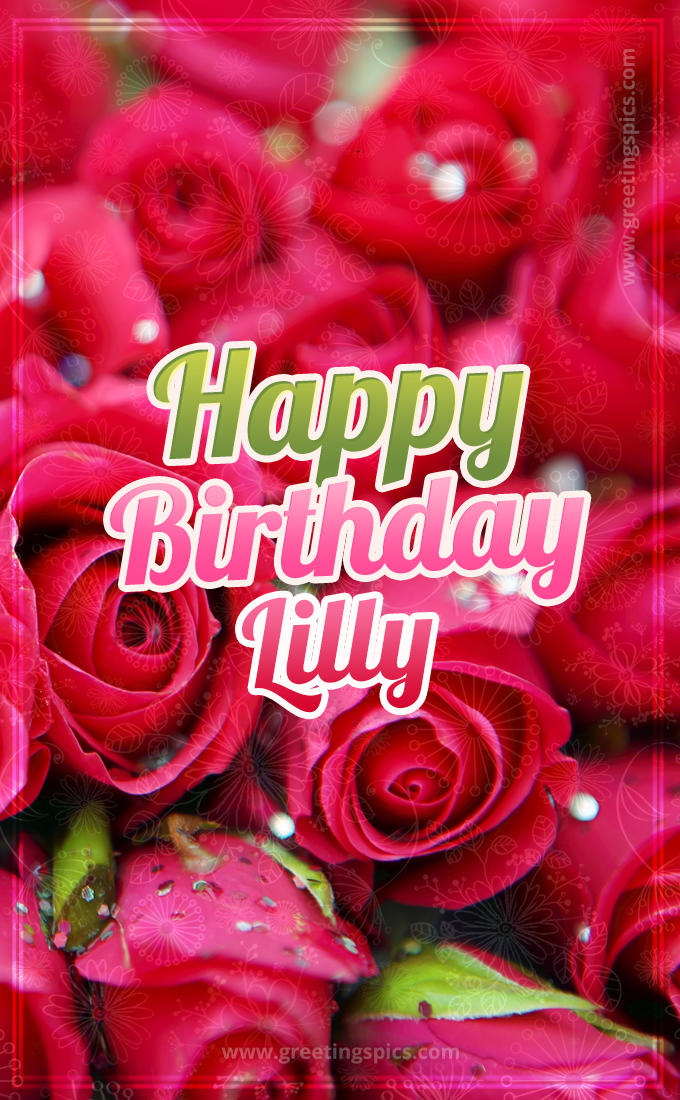 Happy Birthday Lilly beautiful Image with red roses (tall rectangle shape picture)