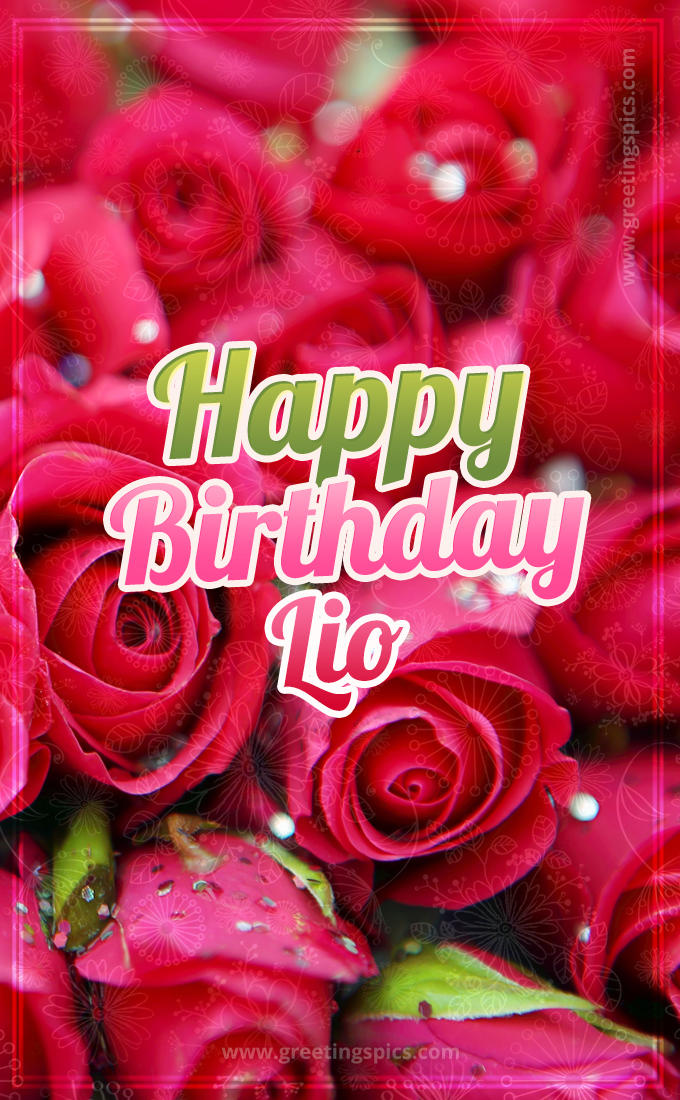 Happy Birthday Lio beautiful Image with red roses (tall rectangle shape picture)