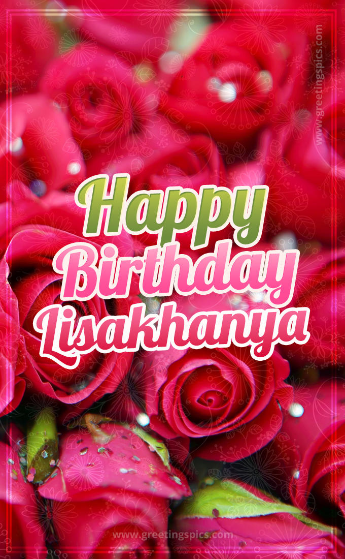 Happy Birthday Lisakhanya beautiful Image with red roses (tall rectangle shape picture)