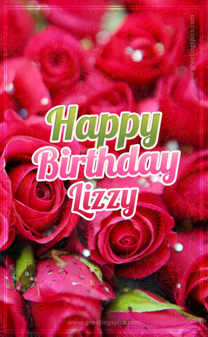 Happy Birthday Lizzy beautiful Image with red roses (tall rectangle shape picture)