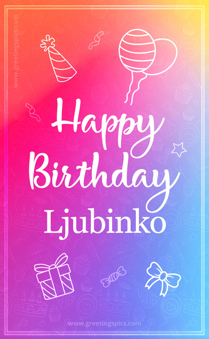 Colorful Happy Birthday Card For Ljubinko (tall rectangle shape picture)