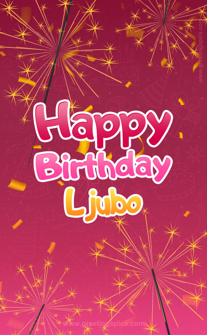 Happy Birthday Ljubo Image with sparklers (tall rectangle shape picture)