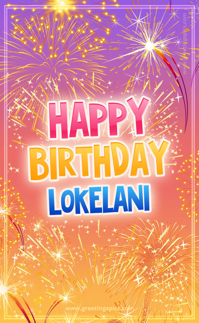 Happy Birthday Lokelani Picture with fireworks (tall rectangle shape picture)