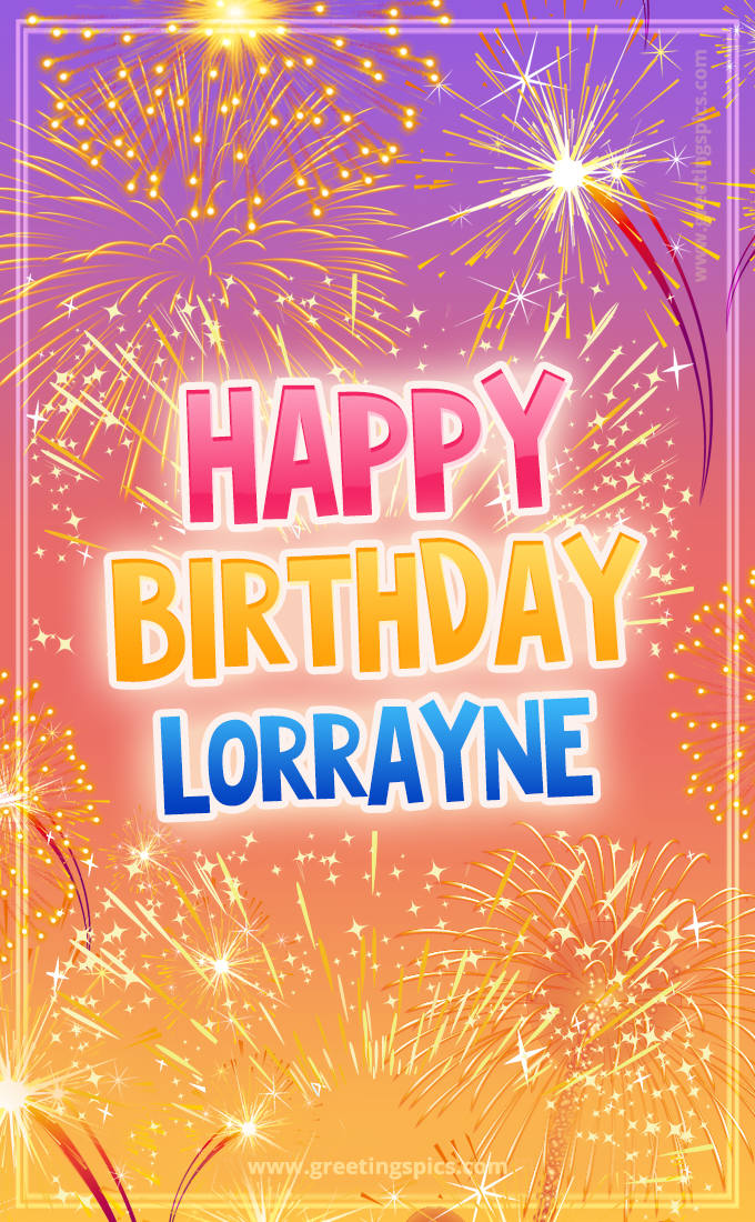 Happy Birthday Lorrayne Picture with fireworks (tall rectangle shape picture)