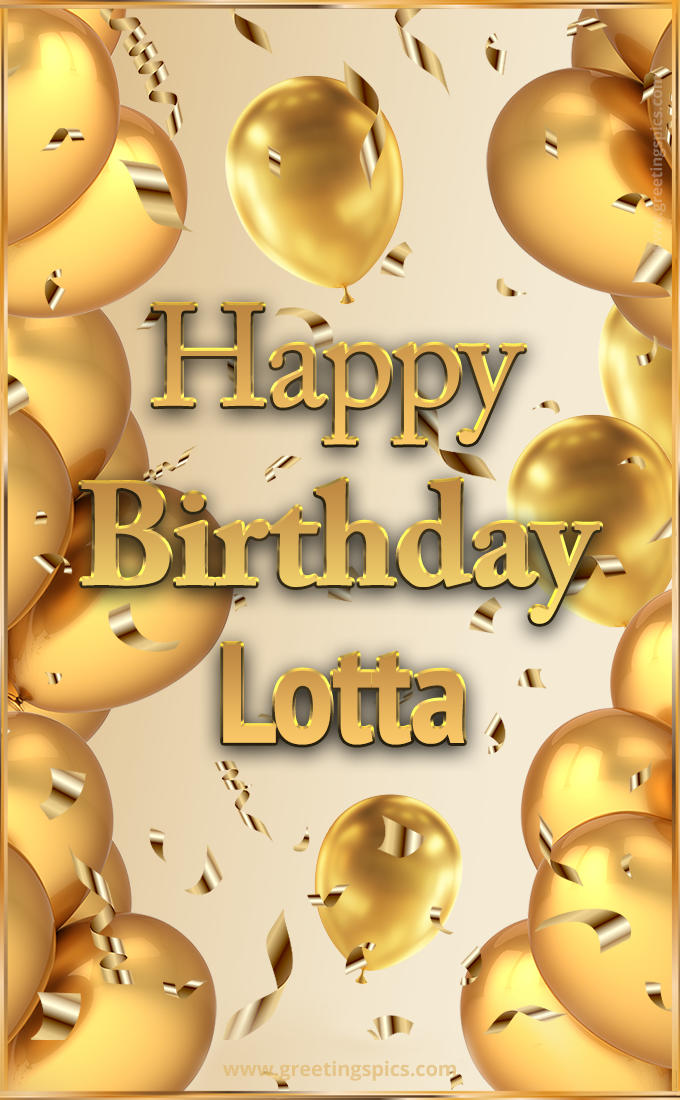 Happy Birthday Lotta Card with golden confetti and balloons (tall rectangle shape picture)