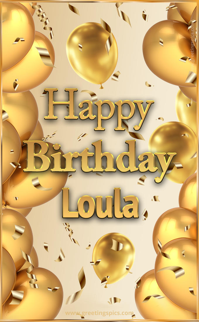 Happy Birthday Loula Card with golden confetti and balloons (tall rectangle shape picture)
