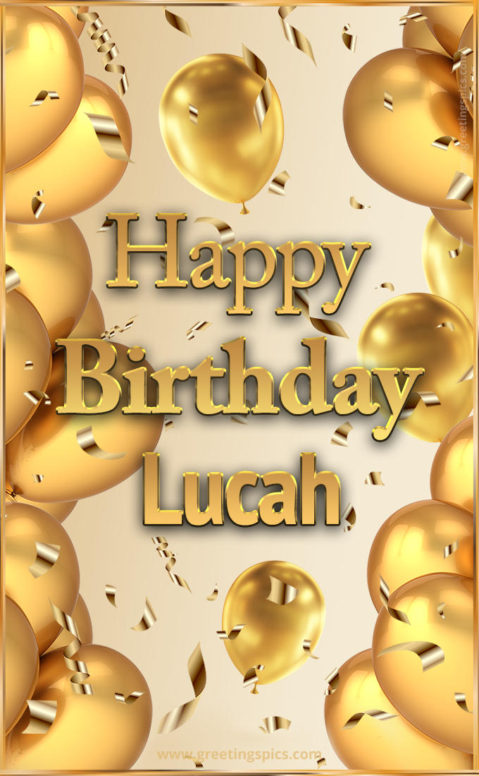 Happy Birthday Lucah Card with golden confetti and balloons (tall rectangle shape picture)