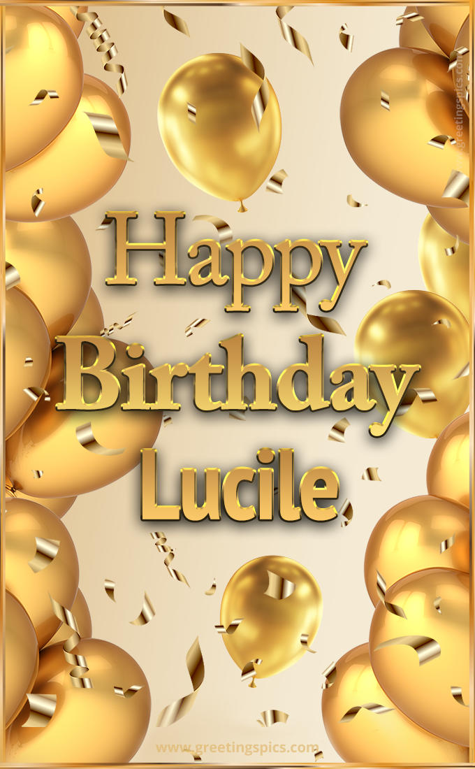 Happy Birthday Lucile Card with golden confetti and balloons (tall rectangle shape picture)