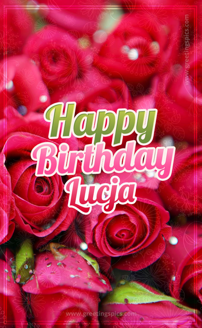 Happy Birthday Lucja beautiful Image with red roses (tall rectangle shape picture)