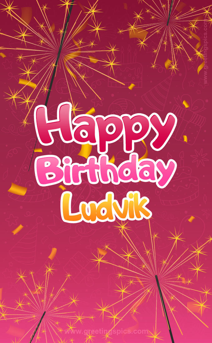 Happy Birthday Ludvik Image with sparklers (tall rectangle shape picture)