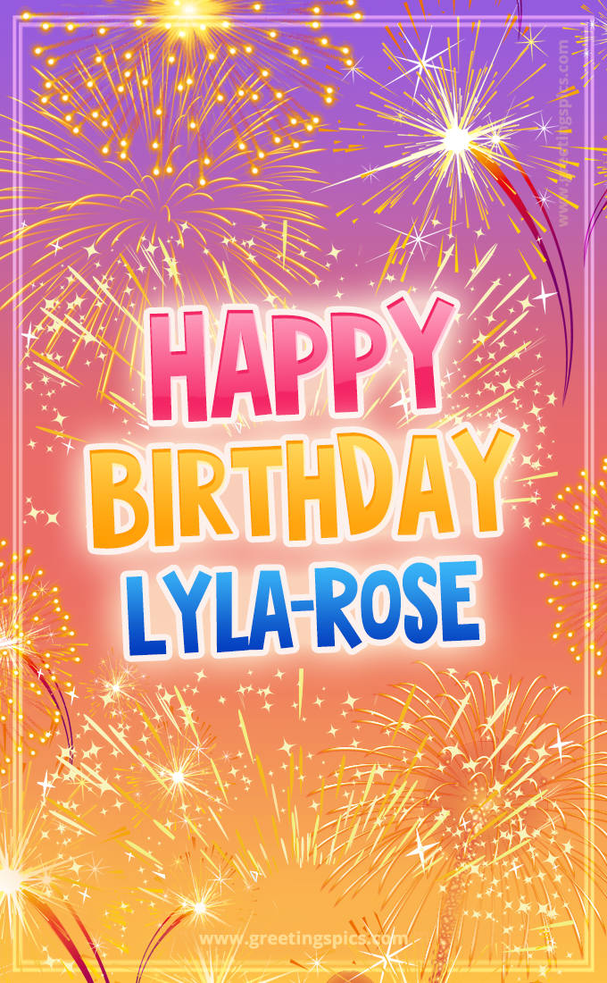 Happy Birthday Lyla-Rose Picture with fireworks (tall rectangle shape picture)