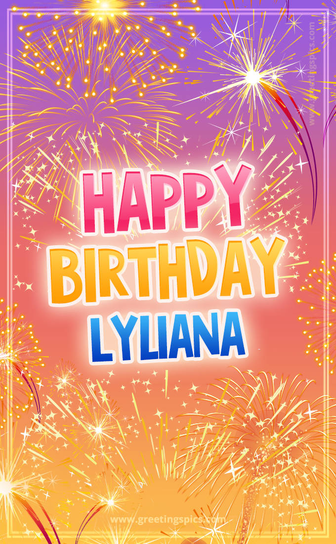 Happy Birthday Lyliana Picture with fireworks (tall rectangle shape picture)