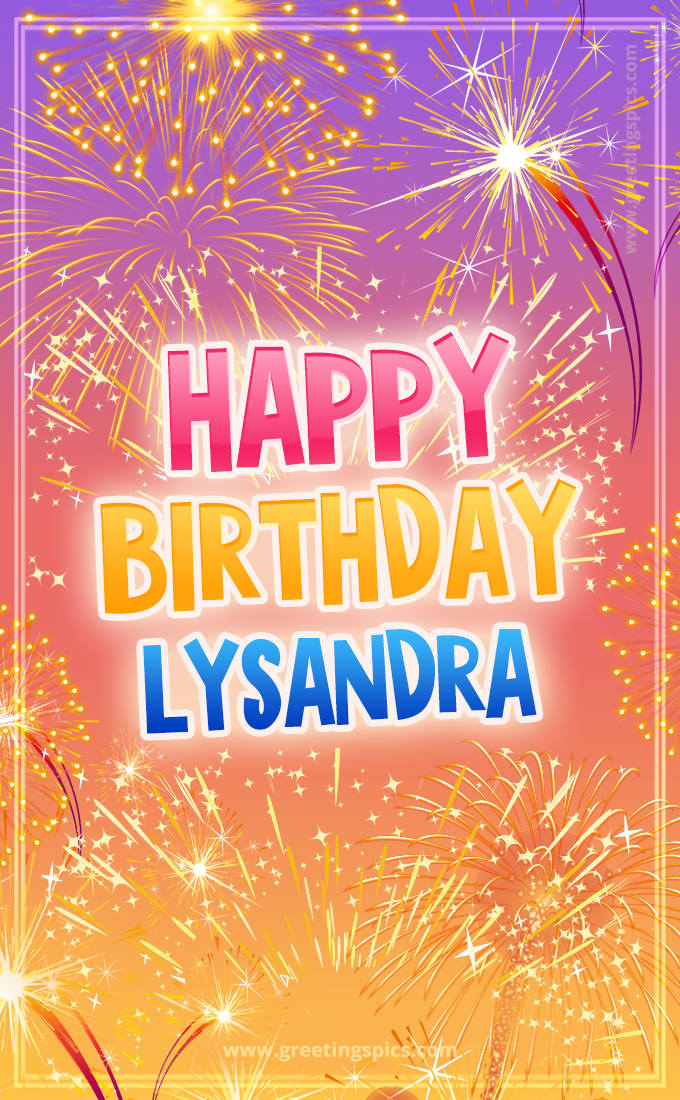 Happy Birthday Lysandra Picture with fireworks (tall rectangle shape picture)