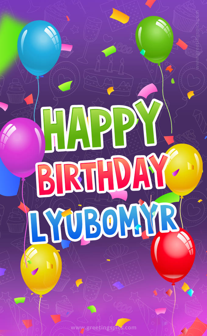 Happy Birthday Lyubomyr Festive Greeting Card (tall rectangle shape picture)