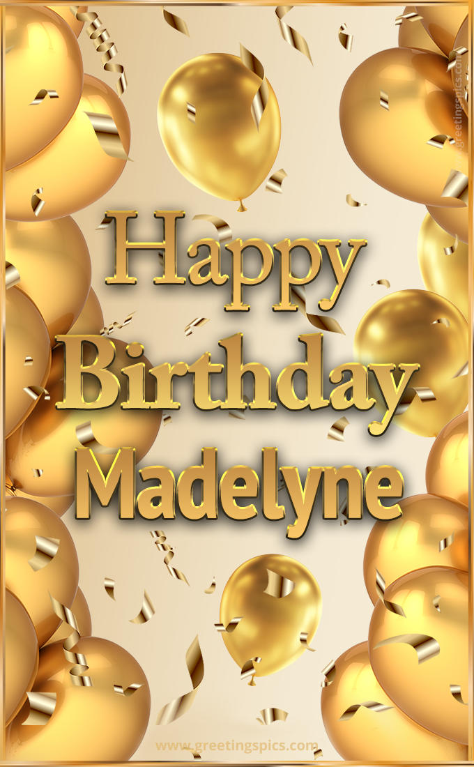 Happy Birthday Madelyne Card with golden confetti and balloons (tall rectangle shape picture)