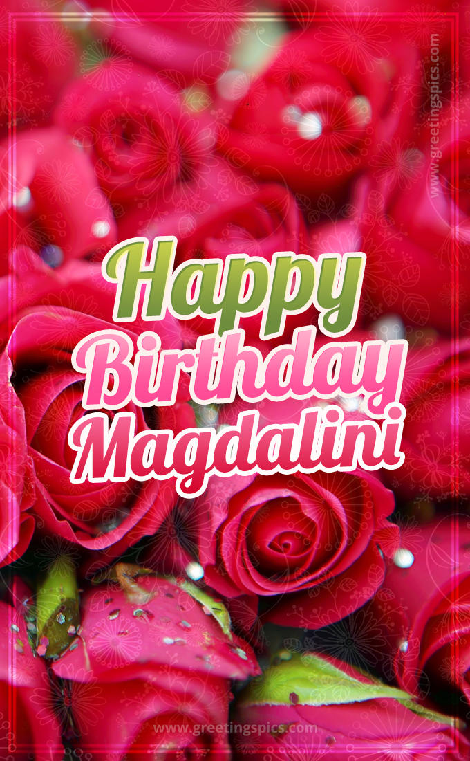 Happy Birthday Magdalini beautiful Image with red roses (tall rectangle shape picture)