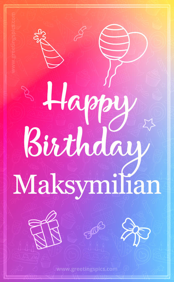 Colorful Happy Birthday Card For Maksymilian (tall rectangle shape picture)