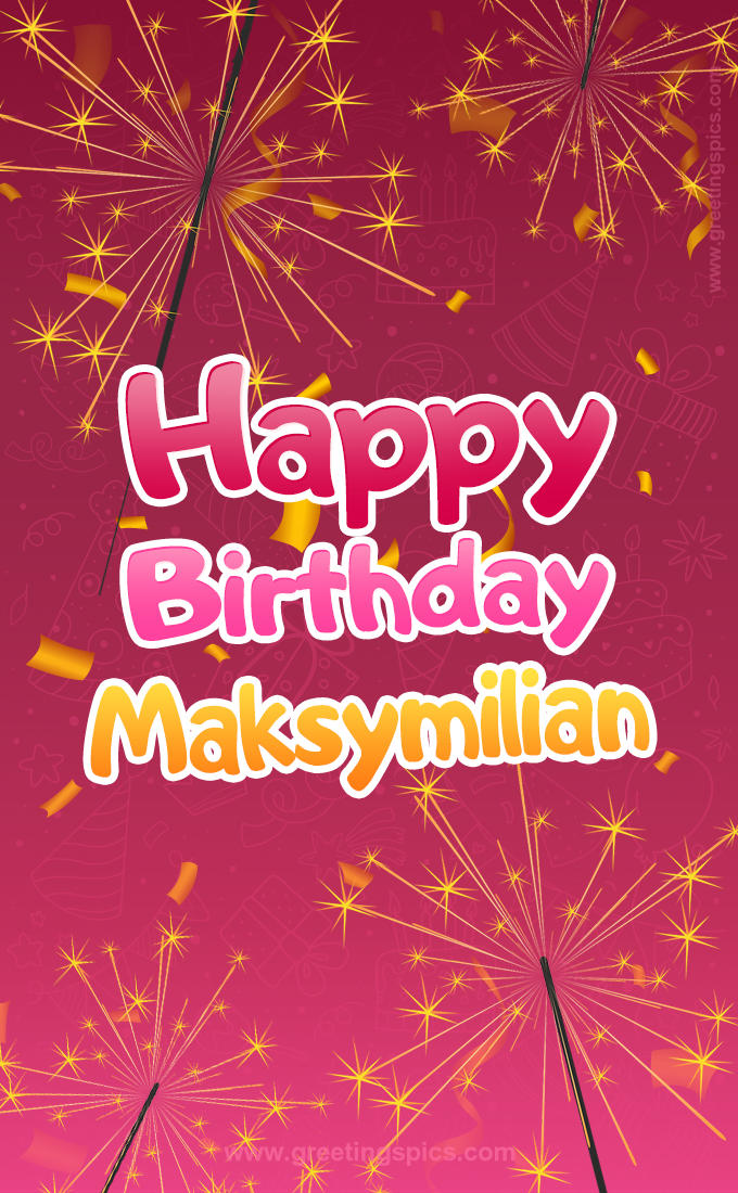 Happy Birthday Maksymilian Image with sparklers (tall rectangle shape picture)