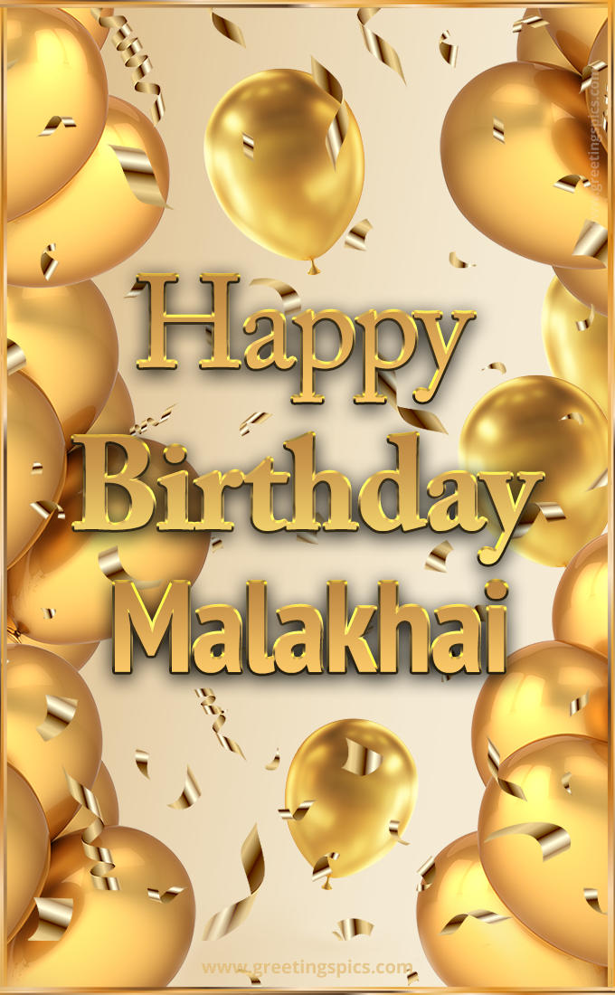 Happy Birthday Malakhai Card with golden confetti and balloons (tall rectangle shape picture)