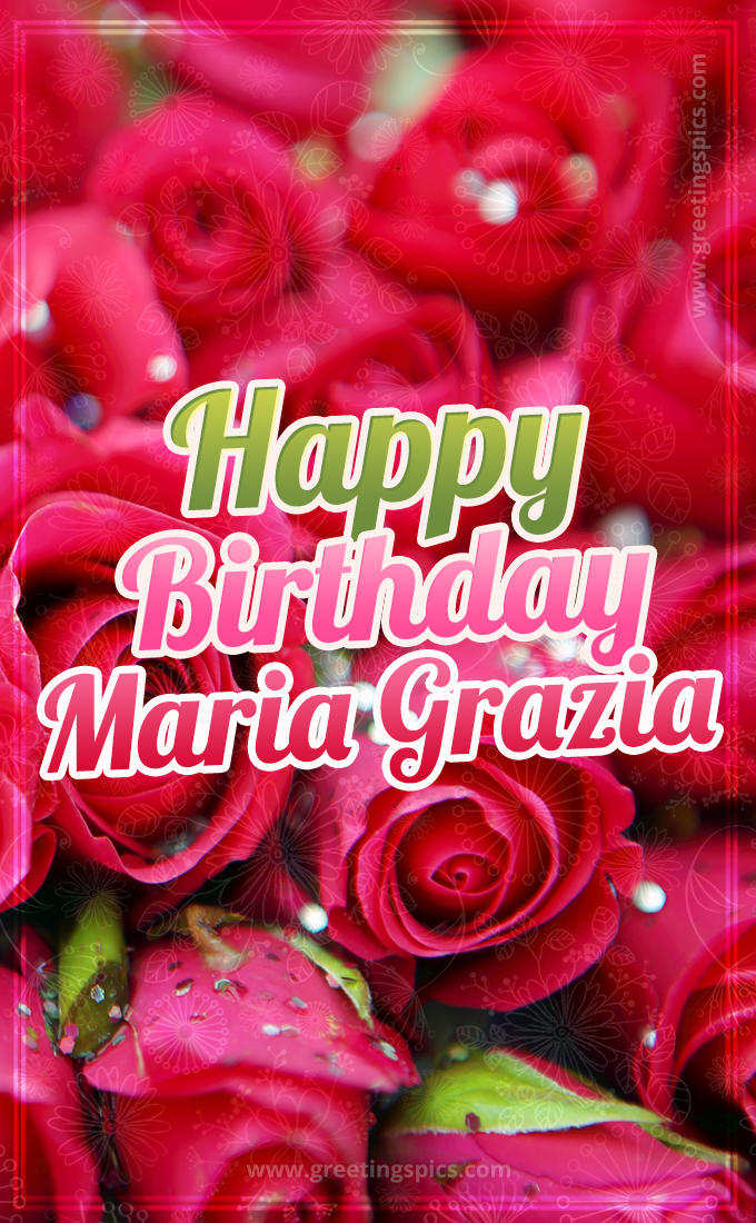 Happy Birthday Maria Grazia beautiful Image with red roses (tall rectangle shape picture)