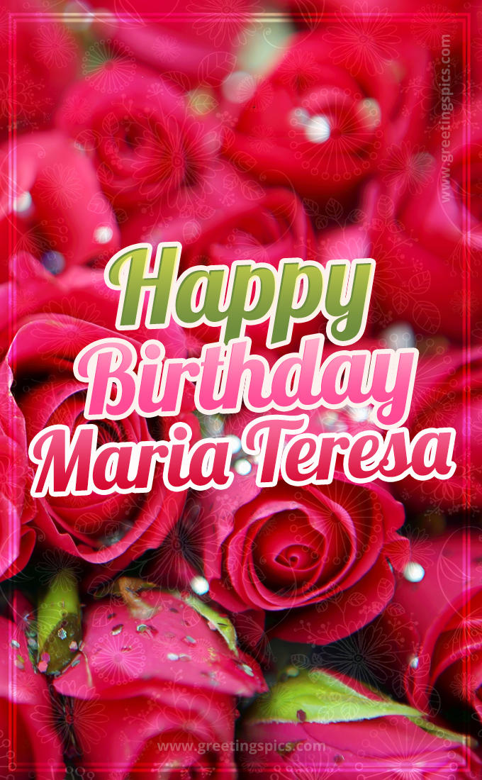 Happy Birthday Maria Teresa beautiful Image with red roses (tall rectangle shape picture)