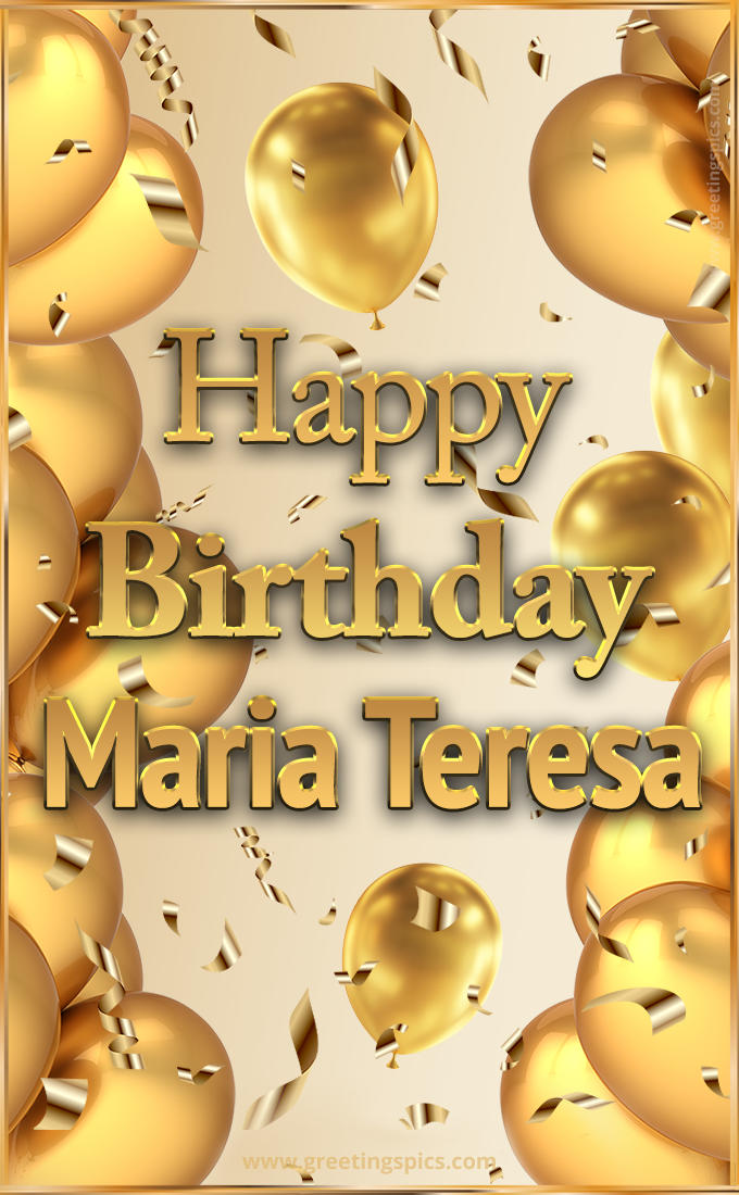 Happy Birthday Maria Teresa Card with golden confetti and balloons (tall rectangle shape picture)