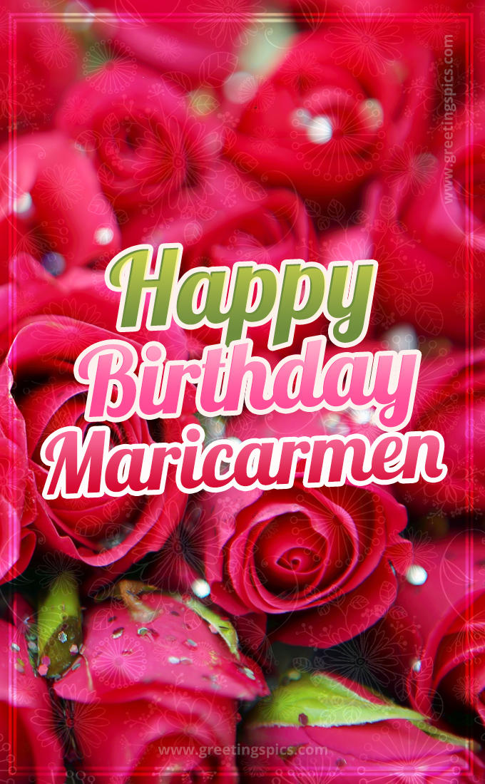 Happy Birthday Maricarmen beautiful Image with red roses (tall rectangle shape picture)