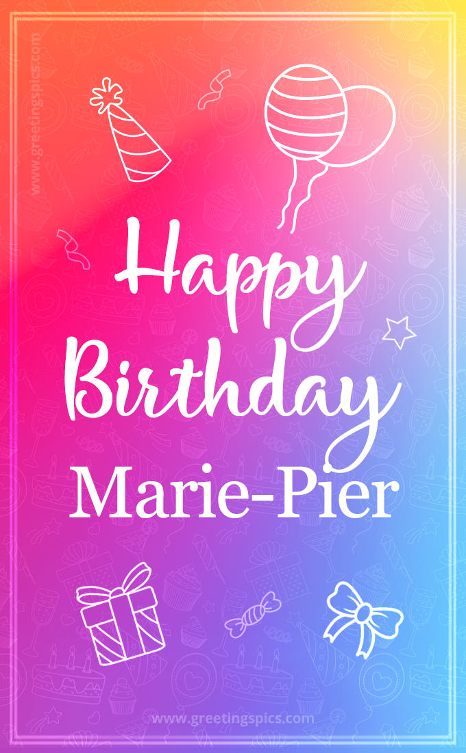 Colorful Happy Birthday Card For Marie-Pier (tall rectangle shape picture)