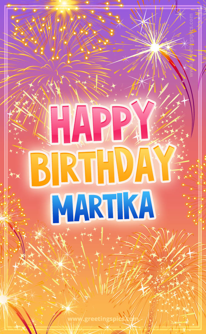 Happy Birthday Martika Picture with fireworks (tall rectangle shape picture)