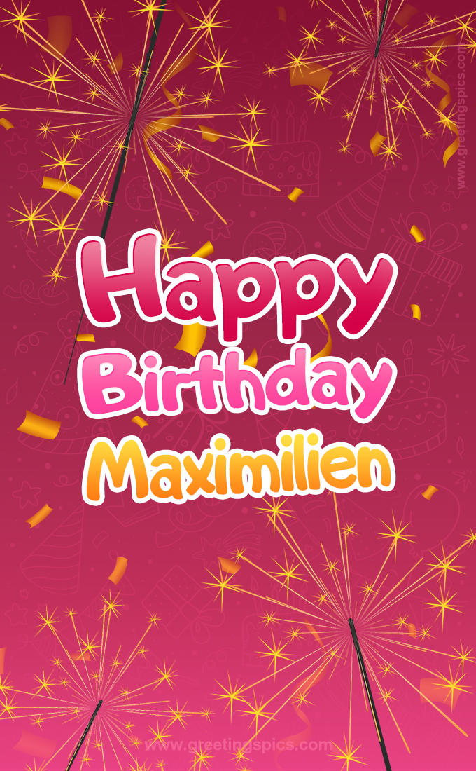 Happy Birthday Maximilien Image with sparklers (tall rectangle shape picture)