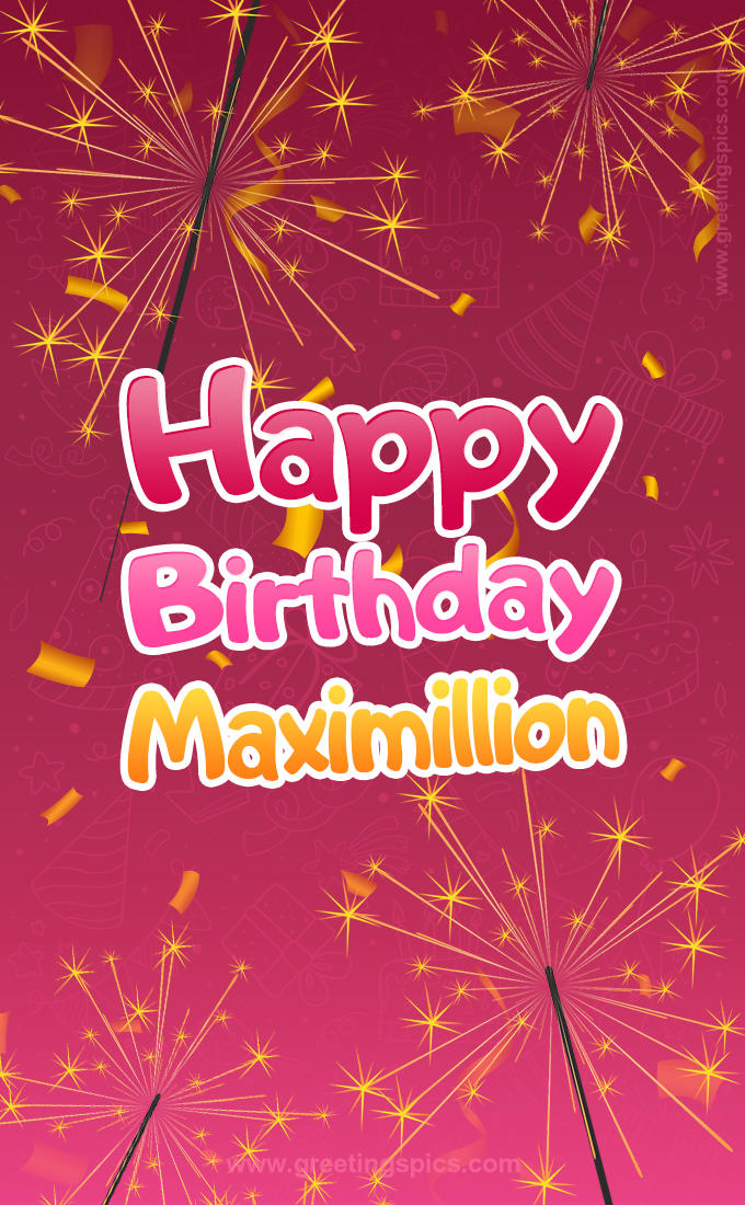 Happy Birthday Maximillion Image with sparklers (tall rectangle shape picture)