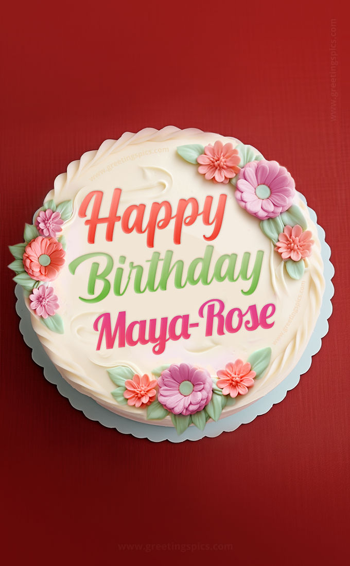 Happy Birthday Maya-Rose Cake Image With Name (tall rectangle shape picture)