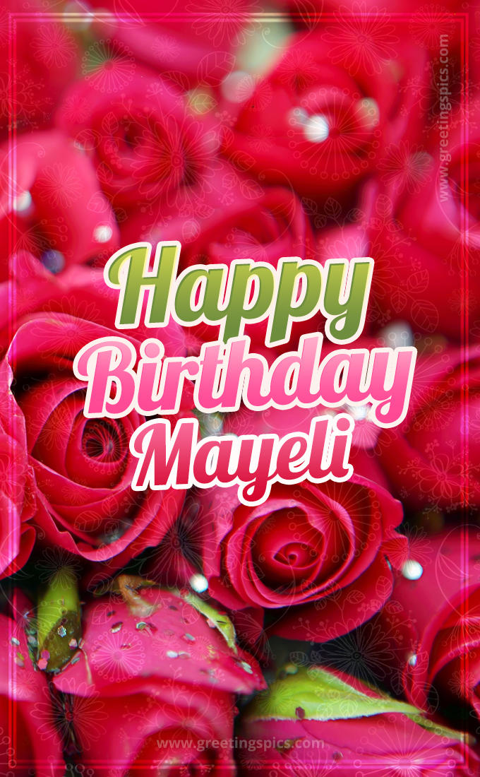 Happy Birthday Mayeli beautiful Image with red roses (tall rectangle shape picture)