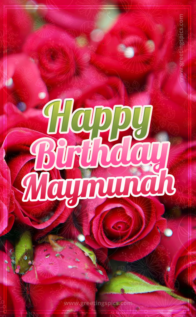 Happy Birthday Maymunah beautiful Image with red roses (tall rectangle shape picture)