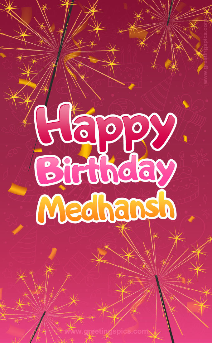 Happy Birthday Medhansh Image with sparklers (tall rectangle shape picture)