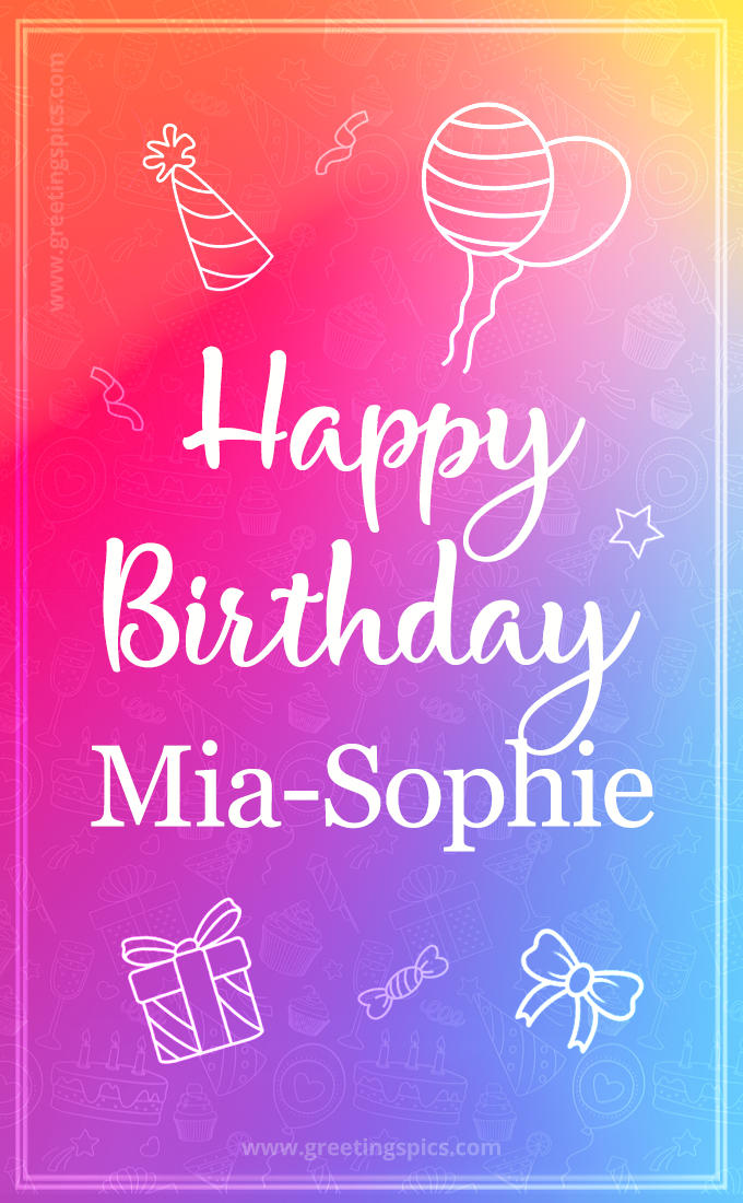 Colorful Happy Birthday Card For Mia-Sophie (tall rectangle shape picture)